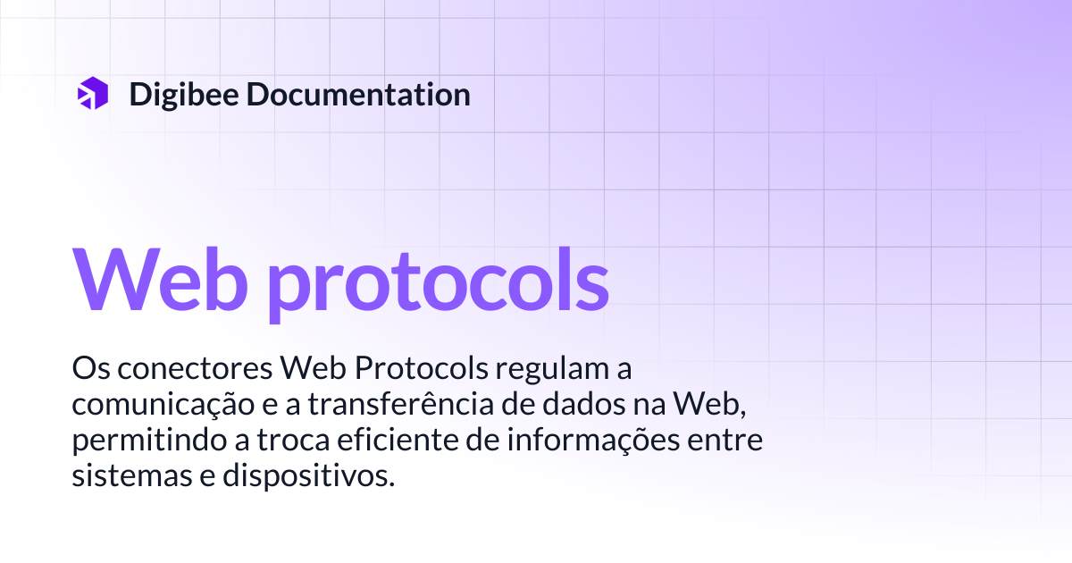 Web protocols | Conectores & Triggers | Digibee Documentation
