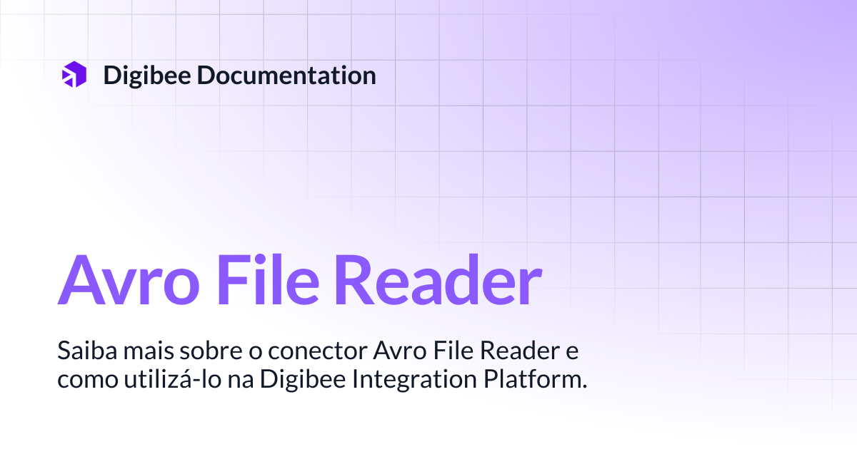 Avro File Reader | Conectores & Triggers | Digibee Documentation