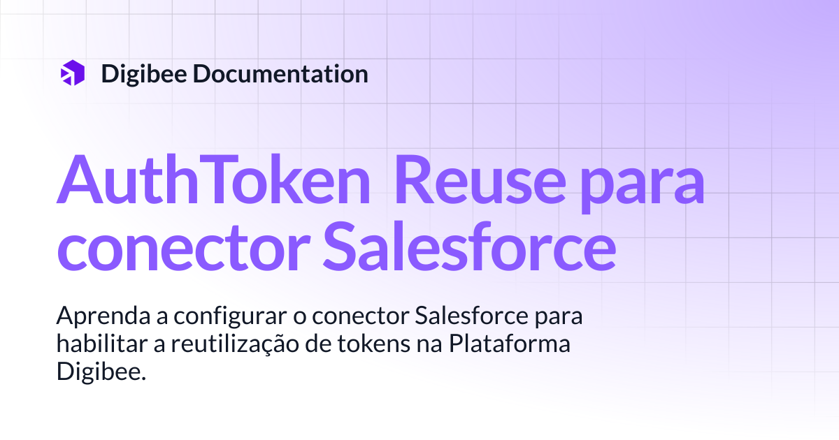 AuthToken Reuse para conector Salesforce | Conectores & Triggers ...