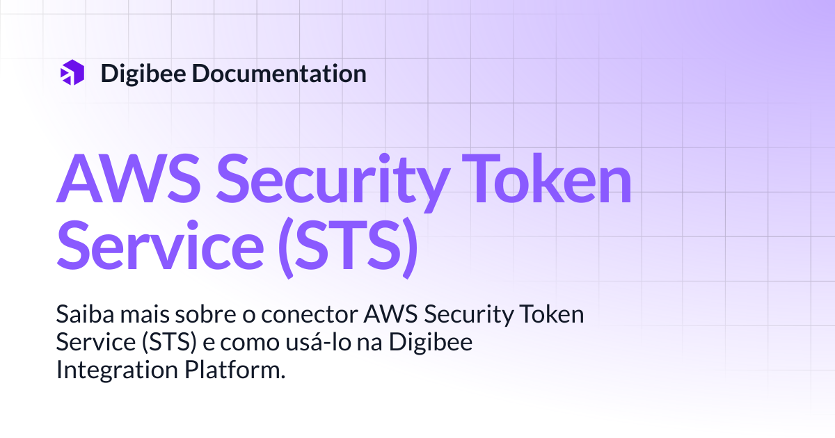 AWS Security Token Service (STS) | Conectores & Triggers | Digibee ...