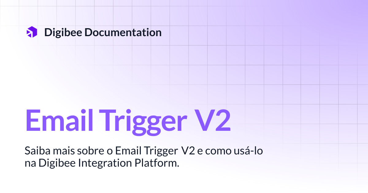 Email Trigger V2 | Conectores & Triggers | Digibee Documentation