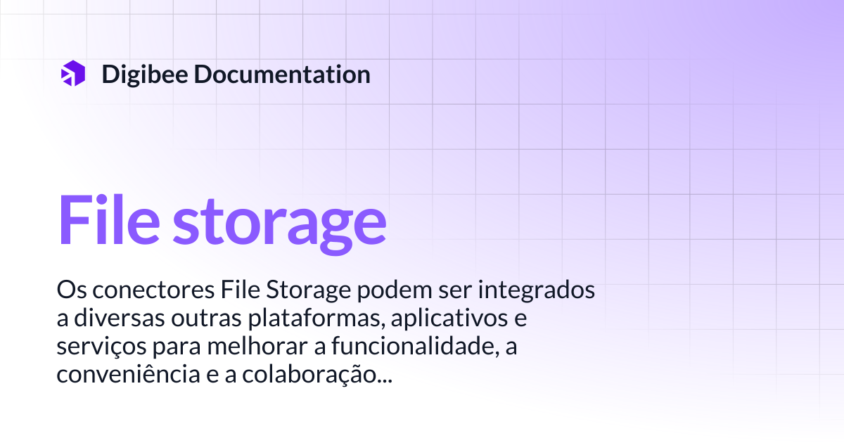 File storage | Conectores & Triggers | Digibee Documentation