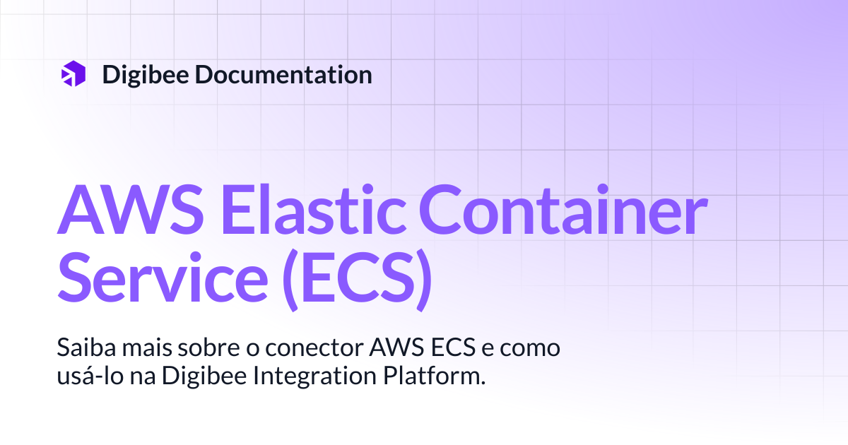AWS Elastic Container Service (ECS) | Conectores & Triggers | Digibee ...
