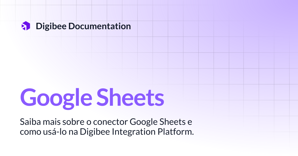 Google Sheets | Conectores & Triggers | Digibee Documentation