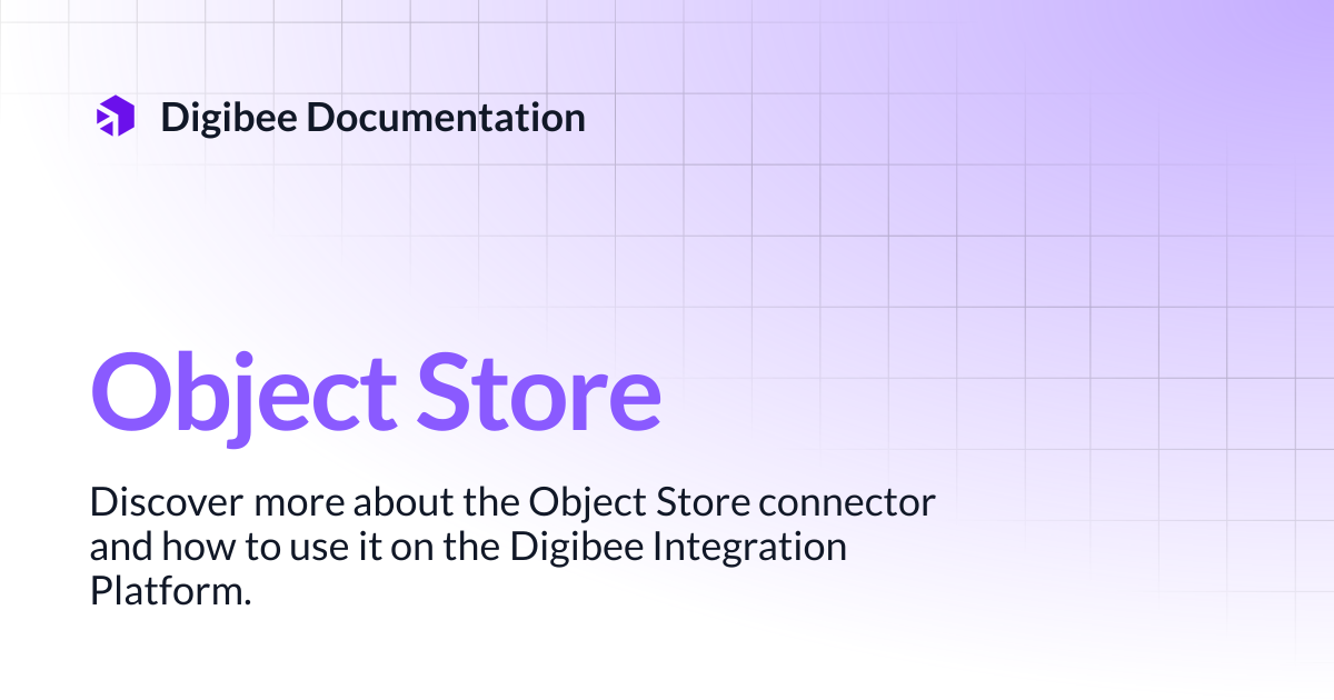 Object Store | Connectors & Triggers | Digibee Documentation