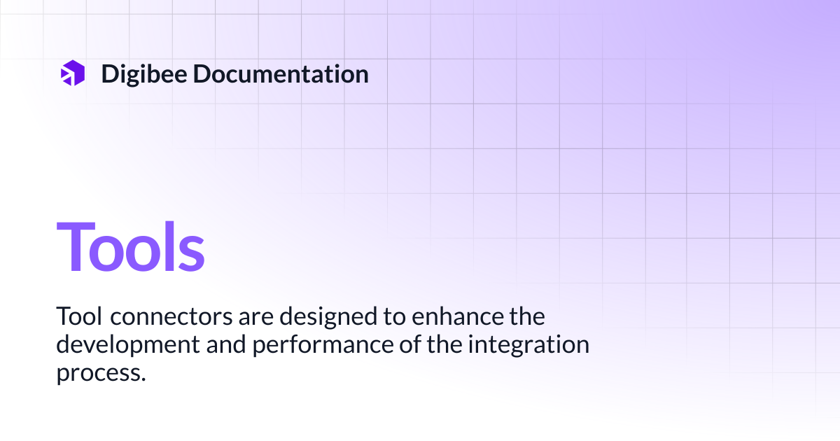 Tools | Connectors & Triggers | Digibee Documentation