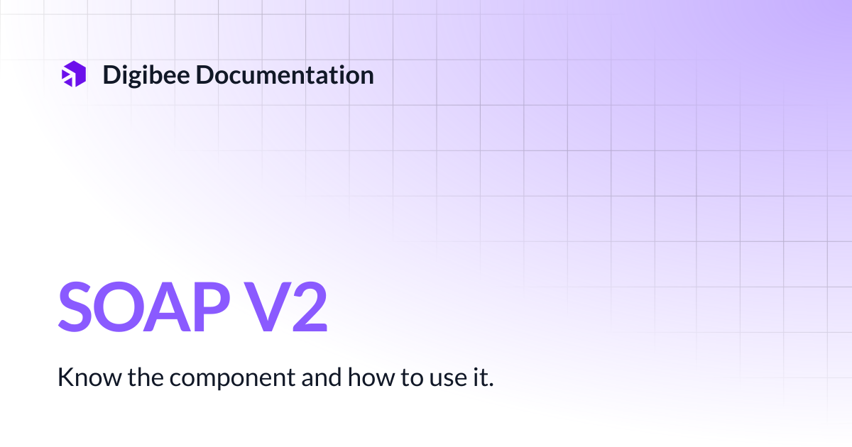 SOAP V2 | Connectors & Triggers | Digibee Documentation