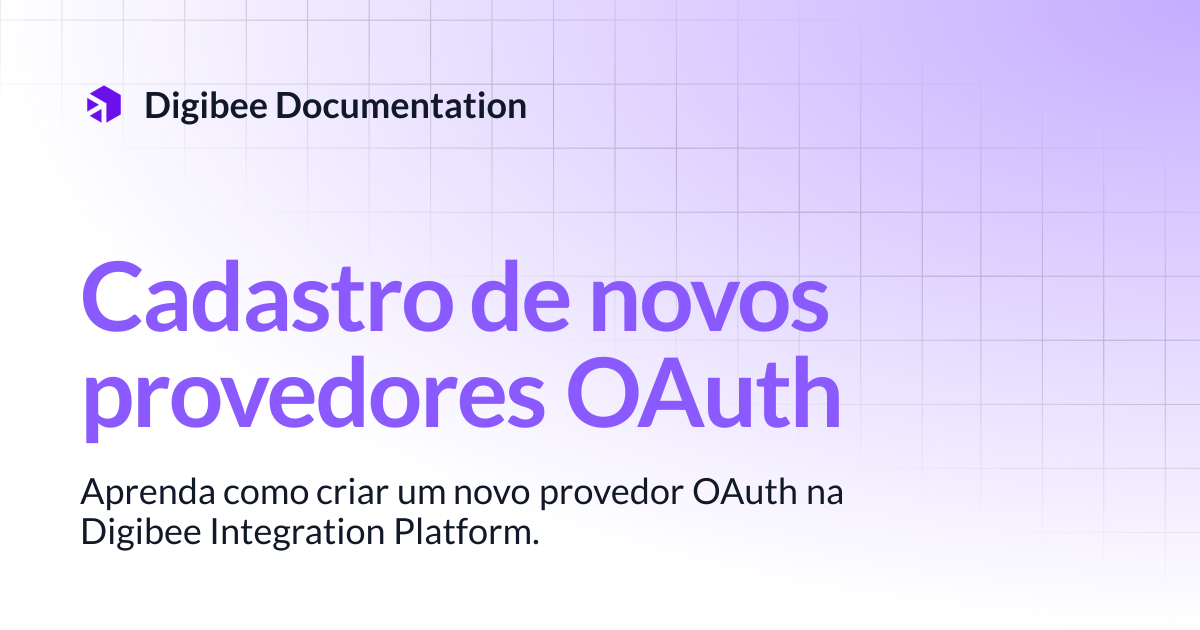 Cadastro de novos provedores OAuth | Guia do Desenvolvedor | Digibee ...