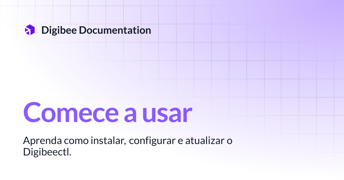 Comece a usar | Developer Guide | Digibee Documentation