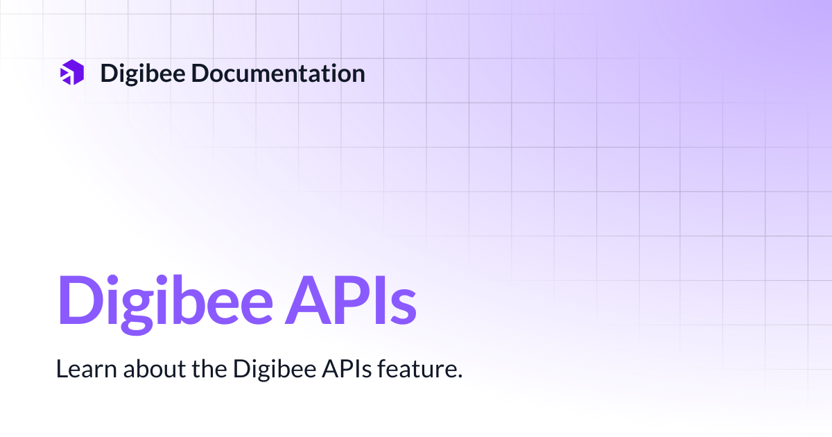 Digibee APIs | Developer Guide | Digibee Documentation