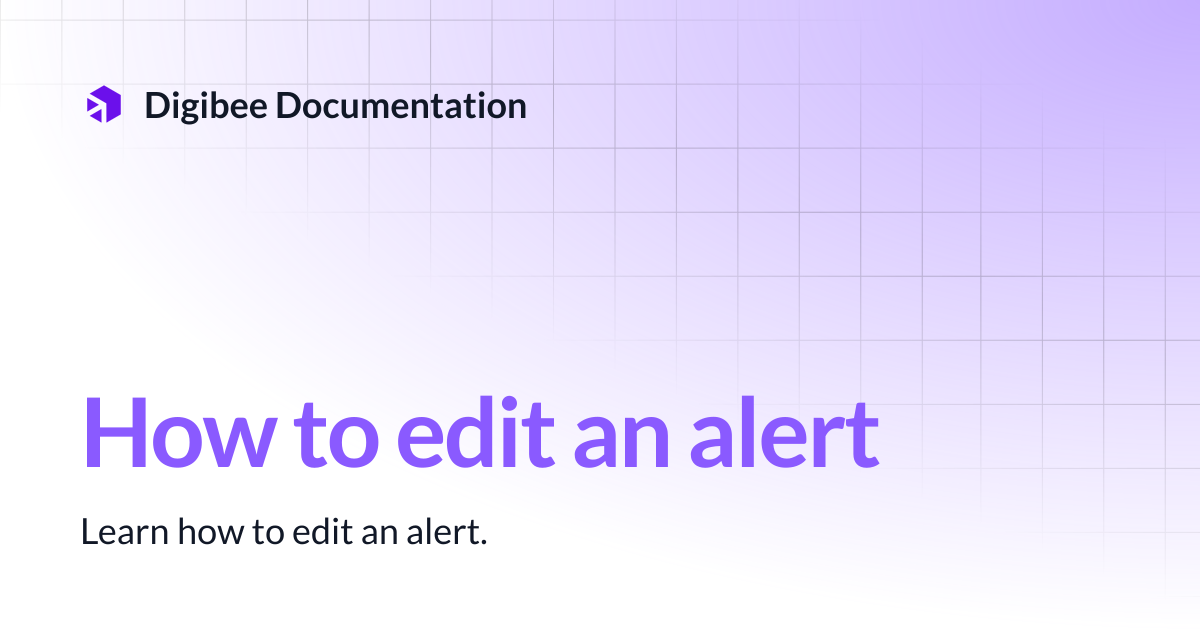How to edit an alert | Developer Guide | Digibee Documentation