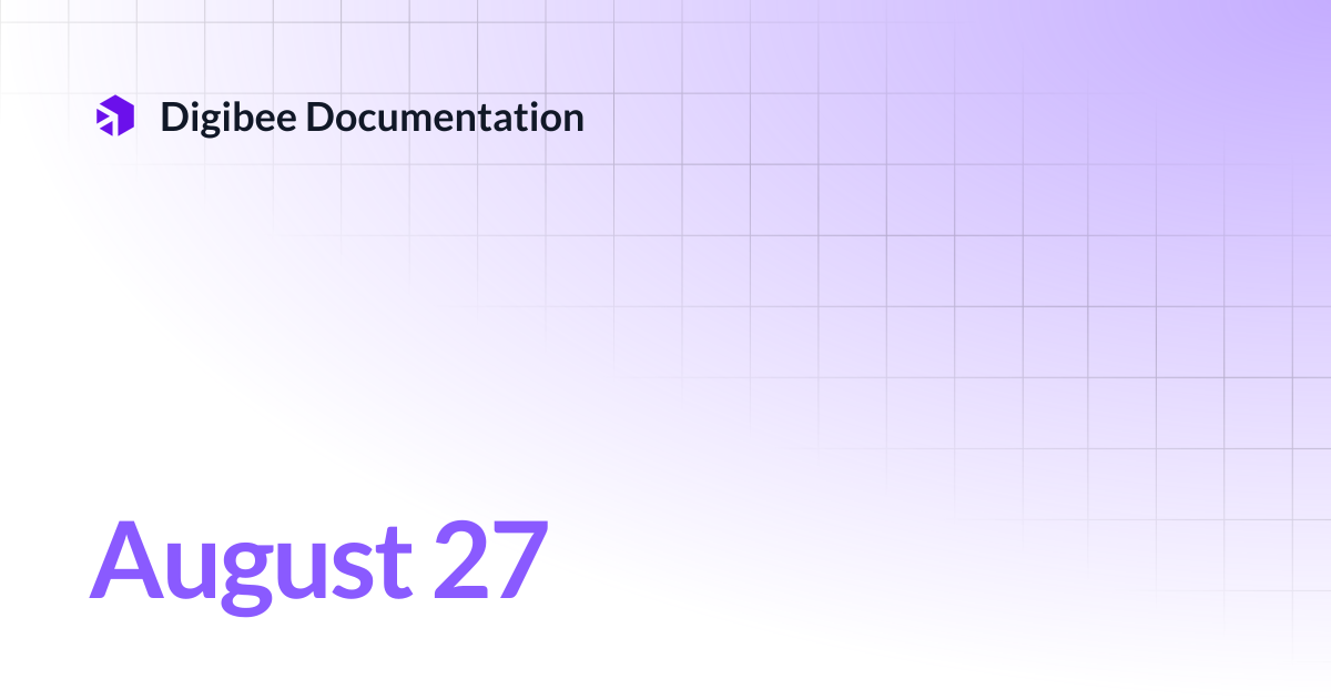 August 27 | Release Notes | Digibee Documentation