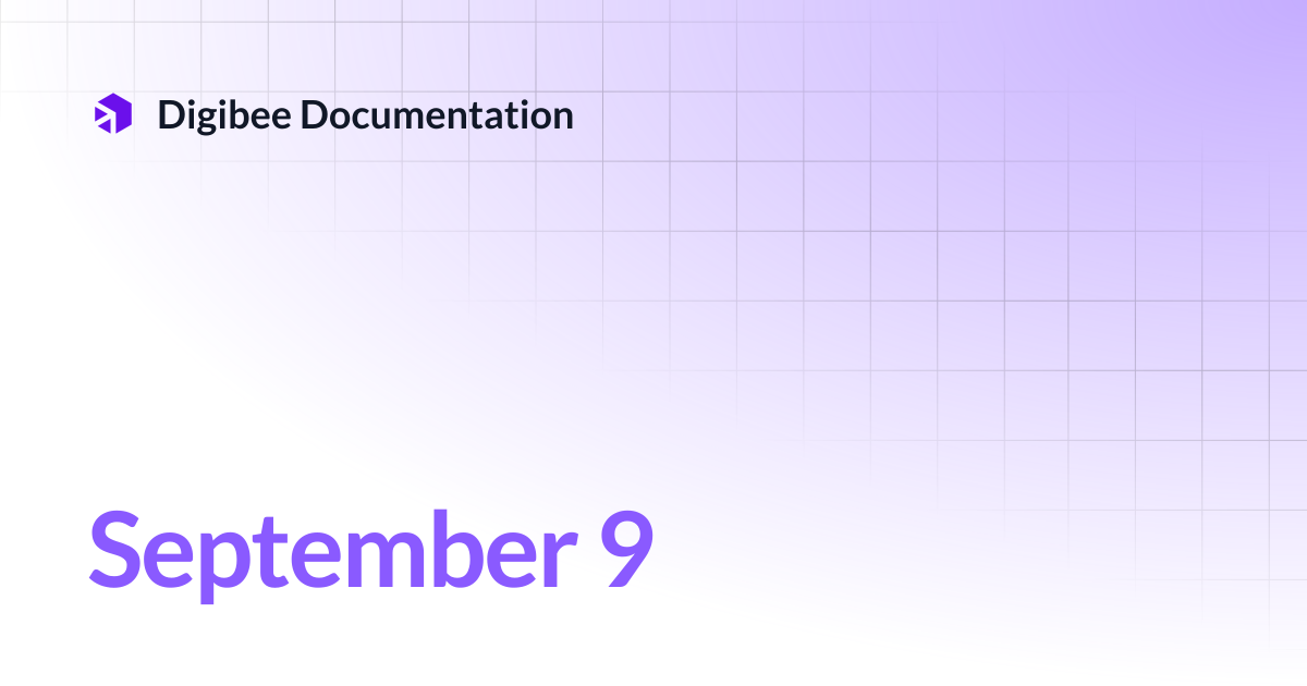 September 9 | Release Notes | Digibee Documentation