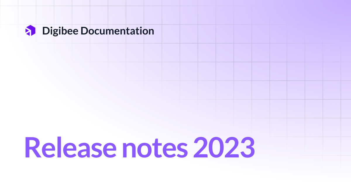 Release notes 2023 | Release Notes | Digibee Documentation
