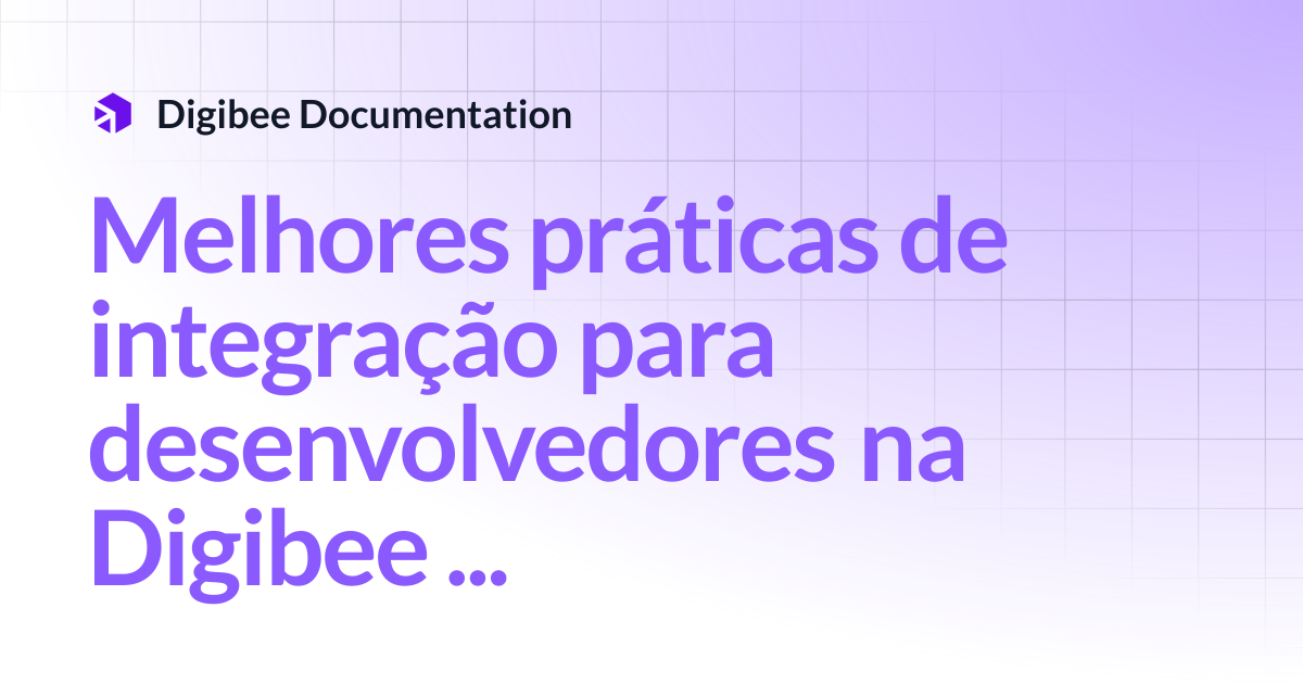 Melhores práticas de integração para desenvolvedores na Digibee ...